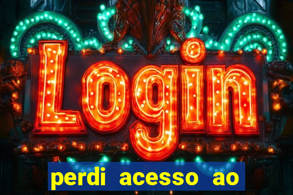 perdi acesso ao google authenticator